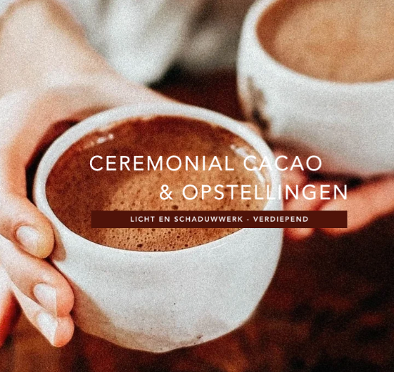 Spirituele agenda - Workshop: Ceremonial Cacao & Opstellingen
